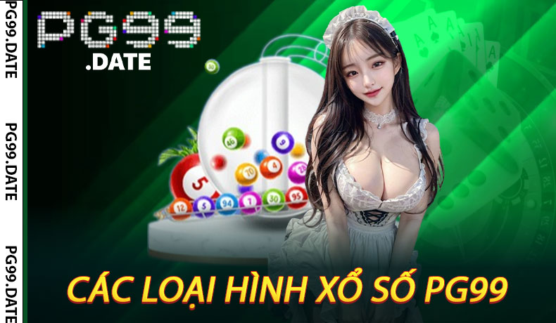 Các Loại Hình Xổ Số PG99