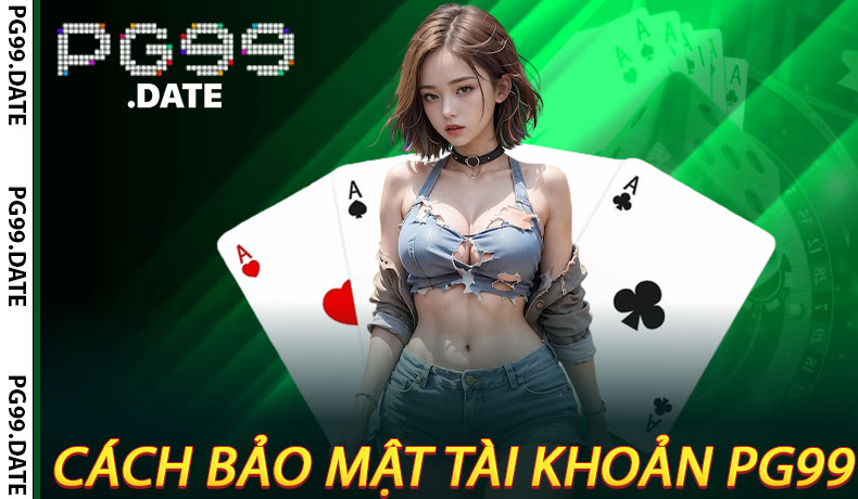 Cách Bảo Mật Tài Khoản PG99