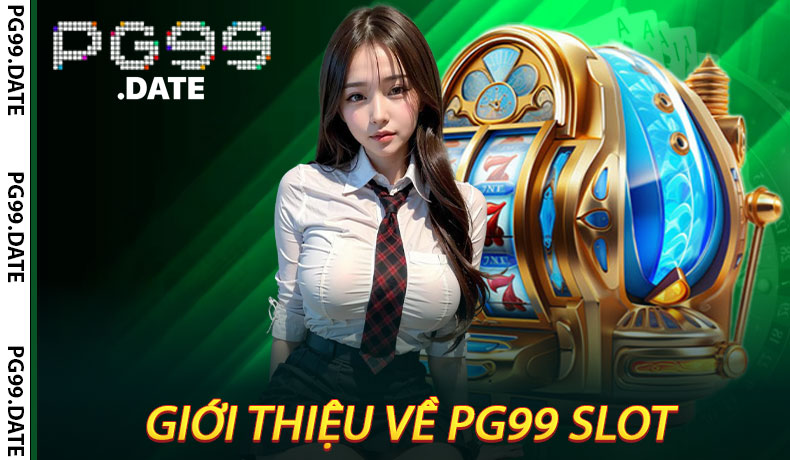Giới Thiệu Tổng Quan Về PG99 Slot