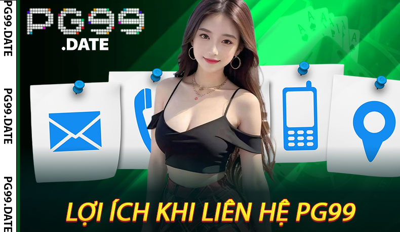 Lợi Ích Khi Liên Hệ PG99