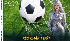 Kèo Chấp 1 Đứt